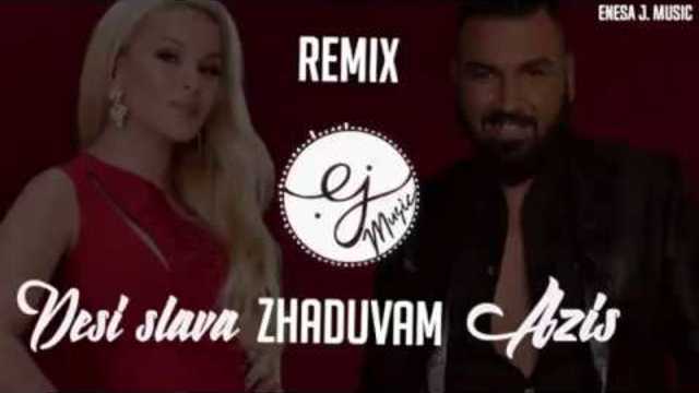 DESI SLAVA & AZIS - ZHADUVAM REMIX / ДЕСИ СЛАВА & АЗИС - ЖАДУВАМ РЕМИКС 2017