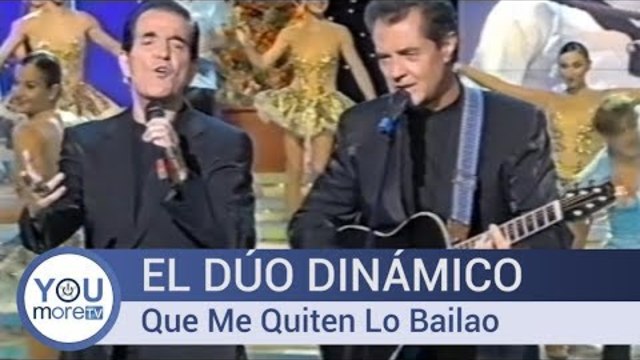 El Dúo Dinámico - Que Me Quiten Lo Bailao