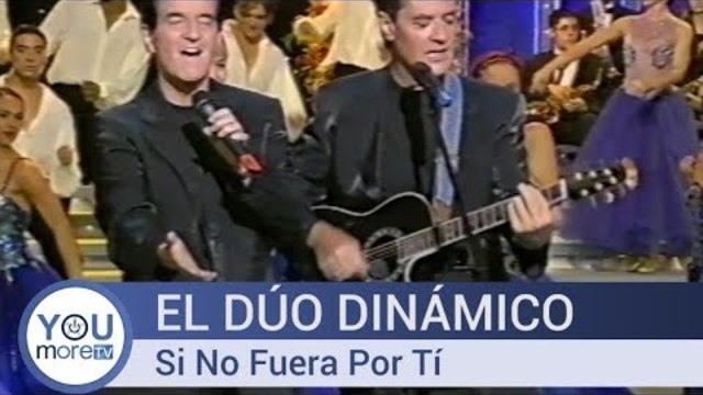 El Dúo Dinámico - Si No Fuera Por Tí