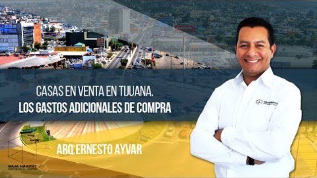 Casas en Venta en Tijuana. Los Gastos Adicionales de Compra - Baja Habitat