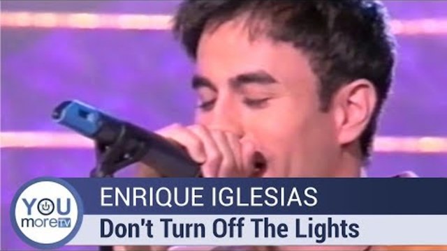 Enrique Iglesias - Don't Turn Off The Lights
