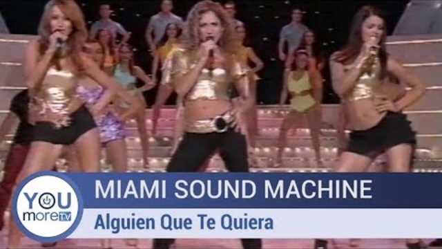 Miami Sound Machine - Alguien Que Te Quiera