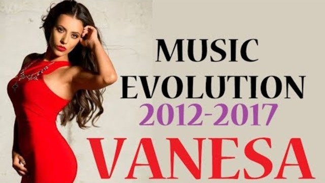 🇧🇬 VANESA - Music Evolution (2012-2017) Ванеса - Музикална Еволюция