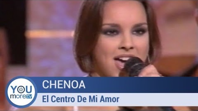 Chenoa  -  El Centro De Mi Amor