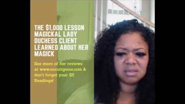 MAGICKAL LADY DUCHESS RIPOFF REVIEW AS CUSTOMER REPORT TESTIMONIAL SCAM