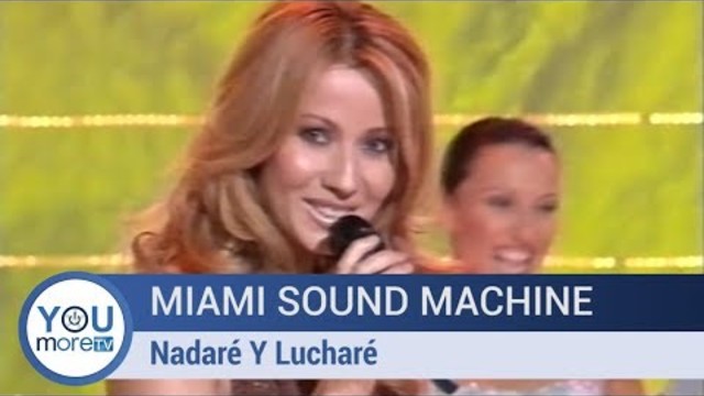 Miami Sound Machine - Nadaré Y Lucharé