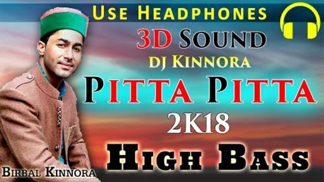 PITTA PITTA 2018 | 3D Audio |  Birbal Kinnora | Pahari VEVO |