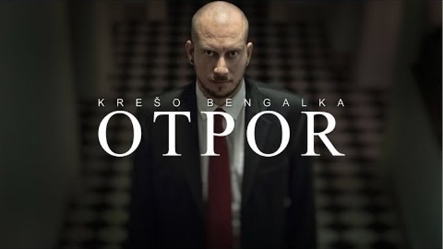 KREŠO BENGALKA - OTPOR (OFFICIAL VIDEO)
