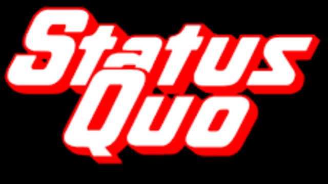 Status Quo - What You're Proposing