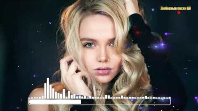 шансона!2018 ✡ красивые песни о любви ✡ лучшая музыка русские ✡ самые популярные русские песни года