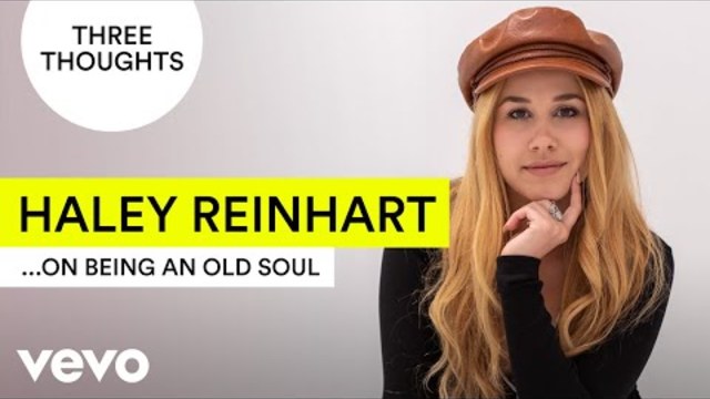 Haley Reinhart - Three Thoughts on...Being an Old Soul