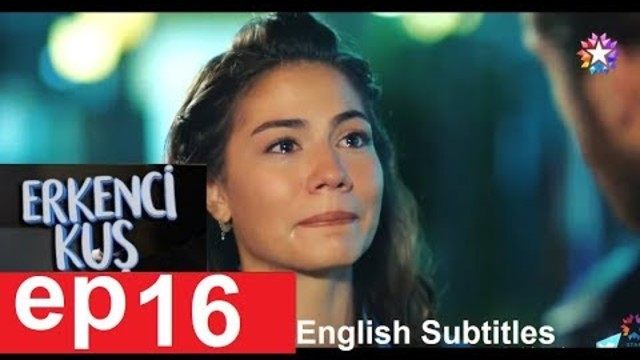 Erkenci kus episode 16 English Subtitles.SUBSCRIBE ME!