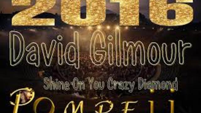 David Gilmour - Shine On You Crazy Diamond - Pompeii 2016