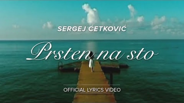 SERGEJ CETKOVIC // PRSTEN NA STO (OFFICIAL LYRICS VIDEO)