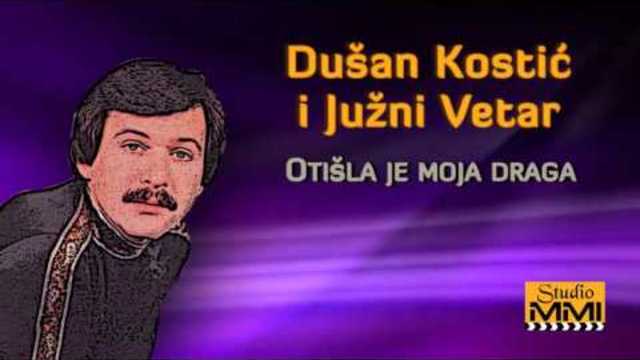 Dusan Kostic i Juzni Vetar - Otisla je moja draga (Audio 1981)