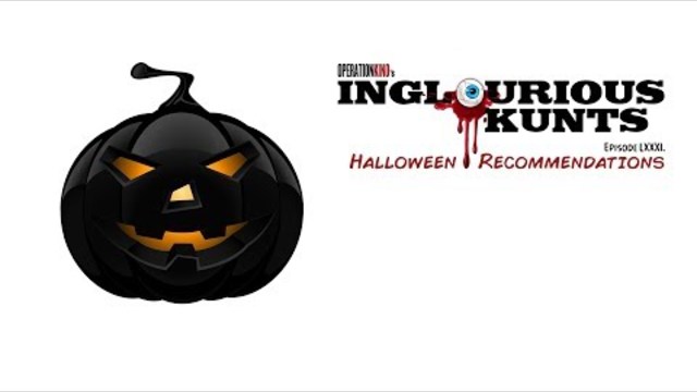 Препоръки за Хелоуин / Halloween Recommendations – Inglourious Kunts, Ep. LXXXI