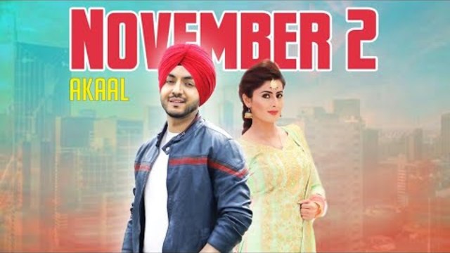 November 2 ( Official Video ) | Akaal | New Punjabi Songs 2018 | Latest Punjabi Songs 2018