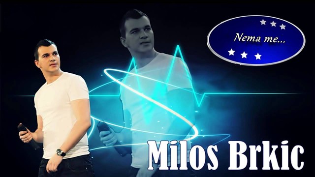 Milos Brkic - Nema me - prevod.... Фантастична песен. Шапки долу. Превъз...