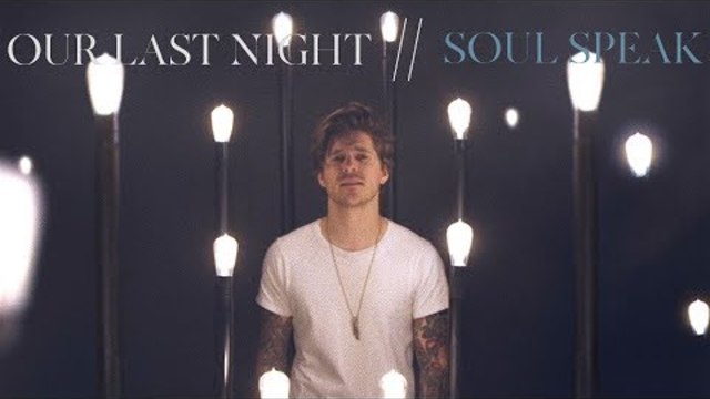 Our Last Night - "Soul Speak" (OFFICIAL VIDEO)