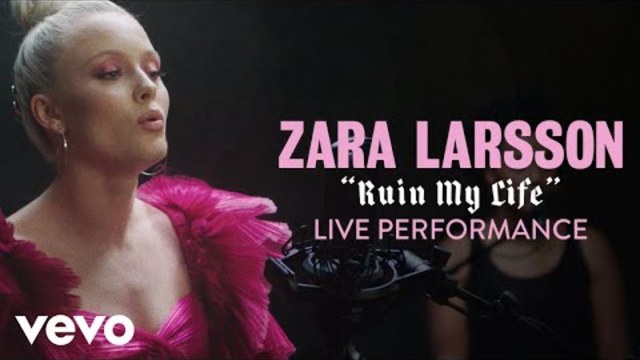 Zara Larsson - "Ruin My Life" Official Performance | Vevo