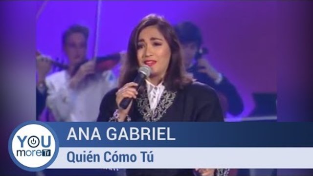 Ana Gabriel - Quién Cómo Tú