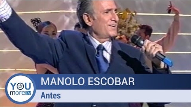 Manolo Escobar  - Antes