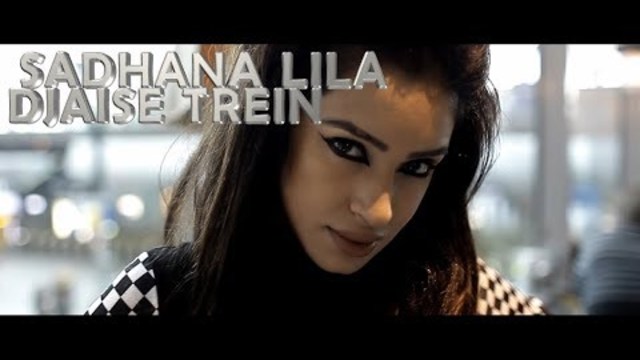 SADHANA LILA - DJAISE TREIN (OFFICIAL MUSIC VIDEO)