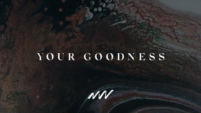 Your Goodness - Official Video| New Wine Music