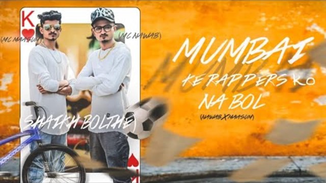 MUMBAI K RAPPERS KO NA BOL (OFFICIAL VIDEO SONG) (SHAIKH BOLTE)_MC_MAA-SUM_FEAT_MC_NAWAAB_HD