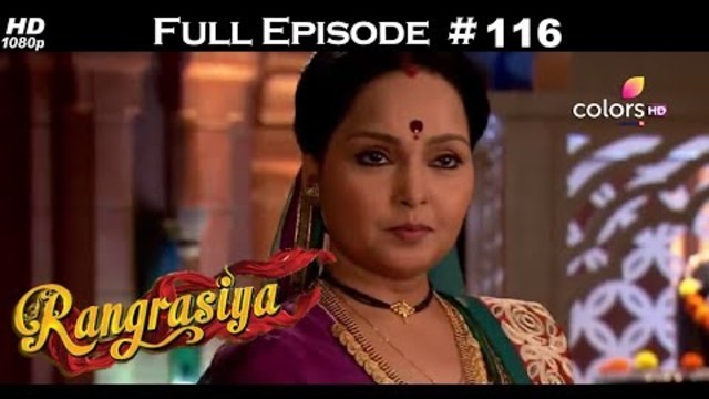 Rangrasiya - Full Episode 116 - With English Subtitles