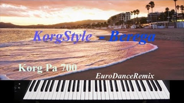 KorgStyle & Modern Martina -Berega Remix (Korg Pa 700)  EuroDance 2018 New