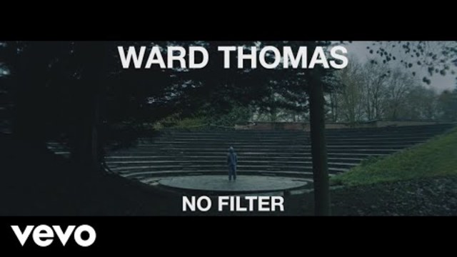 Ward Thomas - No Filter (Official Video)