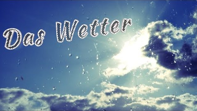 Wie ist das Wetter heute?/ Описание на времето на немски език