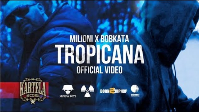 MILIONI X BOBKATA - TROPICANA (OFFICIAL VIDEO) Prod. by Rusty