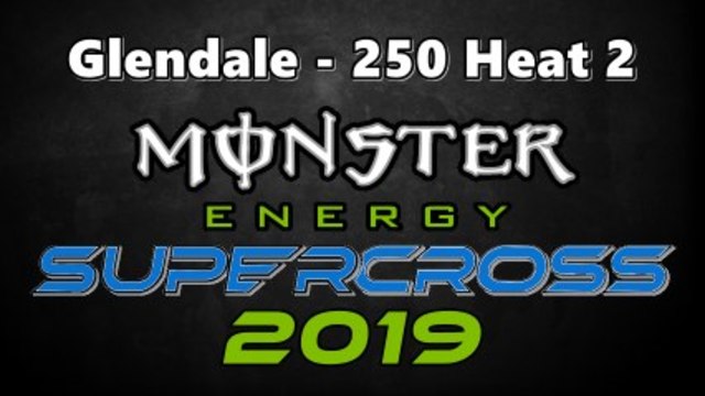 2019 AMA Суперкрос 2-ри кръг Glendale 250 Heat Race 2 HD
