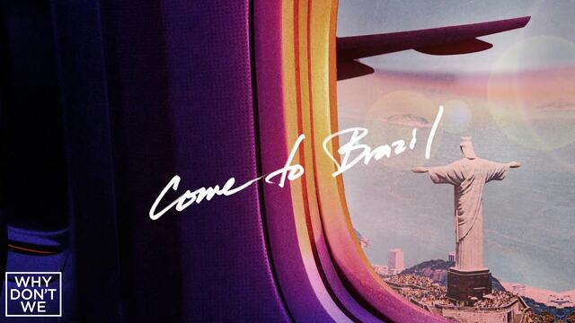 Why Don't We - Come To Brazil (Official Audio)
