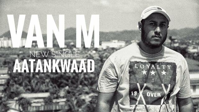 AATANKWAAD (OFFICIAL MUSIC VIDEO) | VAN M | HINDI RAP 2019