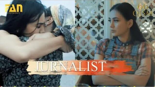 Jurnalist 66 qism | Журналист 66-кисм ozbek milliy seriyal jurnalist 66 67 68 69 70seriya #Jurnali