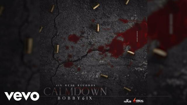 Bobby 6ix - Calm Down (Official Audio)