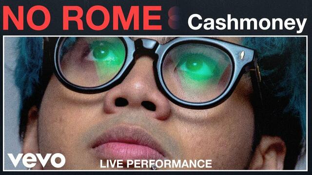 No Rome - "Cashmoney" Live Performance | Vevo