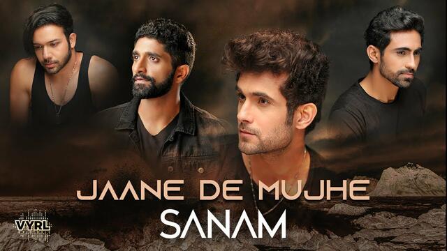 Sanam - Jaane De Mujhe | Kunaal Vermaa | Official Music Video