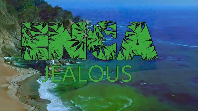 Enca - Jealous (Coming Soon)